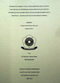 PENERAPAN MODEL UTAUT UNTUK MENGETAHUI FAKTOR-FAKTOR DALAM PENERIMAAN DAN PENGGUNAAN SISTEM INFORMASI MANAJEMEN PENGAWASAN DAERAH (SIMWASDA) (Studi Kasus : Inspektorat Daerah Provinsi Sumatera Selatan)