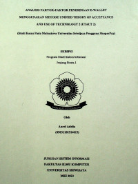 ANALISIS FAKTOR-FAKTOR PENERIMAAN E-WALLET MENGGUNAKAN METODE UNIFIED THEORY OF ACCEPTANCE AND USE OF TECHNOLOGY 2 (UTAUT 2) (STUDI KASUS PADA MAHASISWA UNIVERSITAS SRIWIJAYA PENGGUNA SHOPEEPAY)