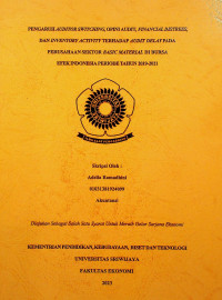 PENGARUH AUDITOR SWITCHING, OPINI AUDIT, FINANCIAL DISTRESS, DAN INVENTORY ACTIVITY TERHADAP AUDIT DELAY PADA PERUSAHAAN SEKTOR BASIC MATERIAL DI BURSA EFEK INDONESIA PERIODE TAHUN 2019-2021. 