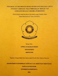 PENGARUH ENVIRONMENTAL SOCIAL GOVERNANCE (ESG) DAN CAPITAL INTENSITY TERHADAP NILAI PERUSAHAAN DENGAN TAX AVOIDANCE SEBAGAI VARIABEL INTERVENING (STUDI EMPIRIS PADA PERUSAHAAN MANUFAKTUR YANG TERDAFTAR DALAM BURSA EFEK INDONESIA TAHUN 2019-2021).