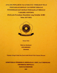 ANALISIS PENGARUH TAX AVOIDANCE TERHADAP NILAI PERUSAHAAN DENGAN TAX EXPERT SEBAGAI PEMODERASI DAN UKURAN PERUSAHAAN SEBAGAI VARIABEL KONTROL (STUDI PADA PERUSAHAAN MANUFAKTUR YANG TERDAFTAR DI BEI TAHUN 2017-2021).