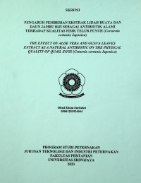PENGARUH PEMBERIAN EKSTRAK LIDAH BUAYA DAN DAUN JAMBU BIJI SEBAGAI ANTIBIOTIK ALAMI TERHADAP KUALITAS FISIK TELUR PUYUH (Corturnix cortunix Japonica)