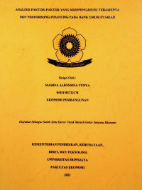 ANALISIS FAKTOR-FAKTOR YANG MEMPENGARUHI TERJADINYA NON PERFORMING FINANCING PADA BANK UMUM SYARIAH.