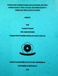 PSIKOLOGIS TOKOH UTAMA DALAM NOVEL DISFORIA INERSIA KARYA WIRA NAGARA DAN IMPLIKASINYA TERHADAP PENGAJARAN SASTRA