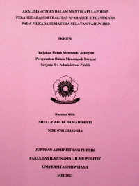 ANALISIS ACTORS DALAM MENYIKAPI LAPORAN PELANGGARAN NETRALITAS APARATUR SIPIL NEGARA PADA PILKADA SUMATERA SELATAN TAHUN 2020