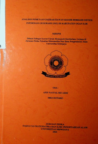 ANALISIS PEMETAAN DAERAH RAWAN BANJIR BERBASIS SISTEM INFORMASI GEOGRAFIS (SIG) DI KABUPATEN OGAN ILIR
