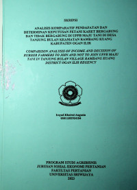ANALISIS KOMPARATIF PENDAPATAN DAN DETERMINAN KEPUTUSAN PETANI KARET BERGABUNG DAN TIDAK BERGABUNG DI UPPB MAJU TANI DI DESA TANJUNG BULAN KECAMATAN RAMBANG KUANG KABUPATEN OGAN ILIR