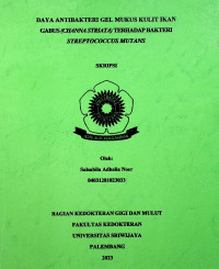 DAYA ANTIBAKTERI GEL MUKUS KULIT IKAN GABUS (CHANNA STRIATA) TERHADAP BAKTERI STREPTOCOCCUS MUTANS