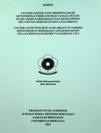 FAKTOR-FAKTOR YANG MEMPENGARUHI KETERSEDIAAN BERAS RUMAH TANGGA PETANI DI KELURAHAN KERAMASAN DAN KEMAS RINDO KECAMATAN KERTAPATI KOTA PALEMBANG