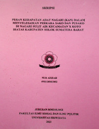 PERAN KERAPATAN ADAT NAGARI (KAN) DALAM MENYELESAIKAN PERKARA SAKO DAN PUSAKO DI NAGARI SULIT AIR KECAMATAN X KOTO DIATAS KABUPATEN SOLOK SUMATERA BARAT