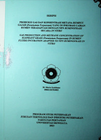 PRODUKSI GAS DAN KONSENTRASI METANA RUMPUT GAJAH (Pennisetum Purpureum) YANG DIINKUBASI CAIRAN RUMEN TERADAPTASI DENGAN NPN RUMINOFRASS SECARA IN VITRO