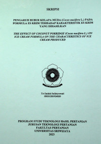 PENGARUH BUBUR KELAPA MUDA (Cocos nucifera L.) PADA FORMULA ES KRIM TERHADAP KARAKTERISTIK ES KRIM YANG DIHASILKAN