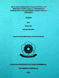 NILAI-NILAI PERJUANGAN DALAM NOVEL LAUT BERCERITA KARYA LEILA S. CHUDORI DAN IMPLIKASINYA DALAM PEMBELAJARAN BAHASA INDONESIA.