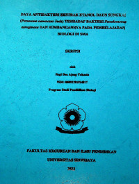 DAYA ANTIBAKTERI EKSTRAK ETANOL DAUN SUNGKAI (PERONEMA CANESCENS JACK) TERHADAP BAKTERI PSEUDOMONAS AERUGINOSA DAN SUMBANGANNYA PADA PEMBELAJARAN BIOLOGI DI SMA