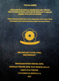 ANALISIS KAPASITAS GESER BALOK TINGGI SELF COMPACTING CONCRETE DENGAN VARIASI RASIO TULANGAN GESER.