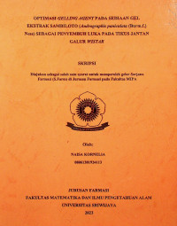 OPTIMASI GELLING AGENT PADA SEDIAAN GEL EKSTRAK SAMBILOTO (ANDROGRAPHIS PANICULATA (BURM.F.) NESS) SEBAGAI PENYEMBUH LUKA PADA TIKUS JANTAN GALUR WISTAR