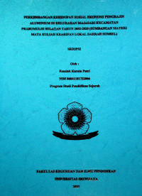 PERKEMBANGAN KEHIDUPAN SOSIAL EKONOMI PENGRAJIN ALUMINIUM DI KELURAHAN MAJASARI KECAMATAN PRABUMULIH SELATAN TAHUN 2002-2020 (SUMBANGAN MATERI MATA KULIAH KEARIFAN LOKAL DAERAH SUMSEL)