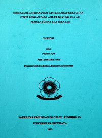  PENGARUH LATIHAN PUSH UP TERHADAP KEKUATAN OTOT LENGAN PADA ATLET DAYUNG KAYAK PEMULA SUMATERA SELATAN