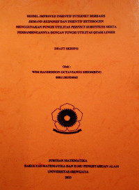  MODEL IMPROVED INSENTIF INTERNET BERBASIS DEMAND RESPONSE DAN INSENTIF HETEROGEN MENGGUNAKAN FUNGSI UTILITAS PERFECT SUBSTITUTE SERTA PERBANDINGANNYA DENGAN FUNGSI UTILITAS QUASI LINIER