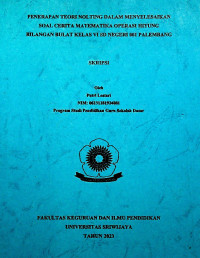 PENERAPAN TEORI NOLTING DALAM MENYELESAIKAN SOAL CERITA MATEMATIKA OPERASI HITUNG BILANGAN BULAT KELAS VI SD NEGERI 001 PALEMBANG