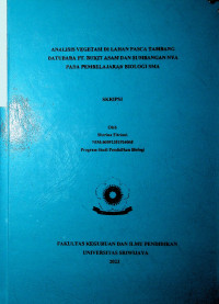 ANALISIS VEGETASI DI LAHAN PASCA TAMBANG BATUBARA PT. BUKIT ASAM DAN SUMBANGAN NYA PADA PEMBELAJARAN BIOLOGI SMA