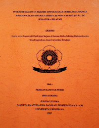 INTERPRETASI DATA SEISMIK UNTUK KARAKTERISASI KARBONAT MENGGUNAKAN INVERSI ATRIBUT AI PADA LAPANGAN ‘FL’ DI SUMATERA SELATAN