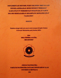 IMPLEMENTASI METODE FUZZY DECISION TREE DALAM PENGKLASIFIKASIAN JENIS PENSIUN TERHADAP KARYAWAN PT PERKEBUNAN NUSANTARA II TAHUN 2012-2019 BERDASARKAN RESAMPLING REPEATED SPLIT VALIDATION