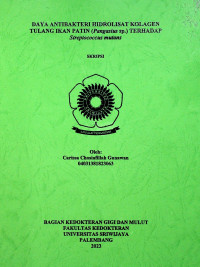 DAYA ANTIBAKTERI HIDROLISAT KOLAGEN TULANG IKAN PATIN (PANGASIUS SP.) TERHADAP STREPTOCOCCUS MUTANS