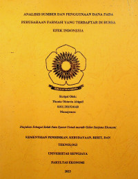 ANALISIS SUMBER DAN PENGGUNAAN DANA PADA PERUSAHAAN FARMASI YANG TERDAFTAR DI BURSA EFEK INDONESIA.