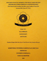 PENGARUH FINANCIAL DISTRESS, AUDIT DELAY, AUDIT FEE, DAN KEPEMILIKAN PUBLIK TERHADAP AUDITOR SWITCHING (STUDI EMPIRIS PADA PERUSAHAAN MANUFAKTUR YANG TERDAFTAR DI BURSA EFEK INDONESIA (BEI) TAHUN 2017-2021).