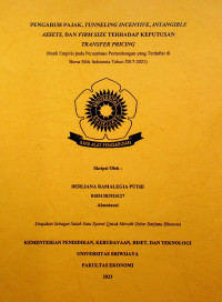 PENGARUH PAJAK, TUNNELING INCENTIVE, INTANGIBLE ASSETS, DAN FIRM SIZE TERHADAP KEPUTUSAN TRANSFER PRICING (Studi Empiris pada Perusahaan Pertambangan yang Terdaftar di Bursa Efek Indonesia Tahun 2017-2021).