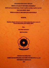 PREDIKSI KEJADIAN HUJAN MENGGUNAKAN METODE ENSEMBLE DENGAN ALGORITMA FUZZY NAIVE BAYES, NAIVE BAYES DAN DECISION TREE BERDASARKAN RESAMPLING BOOTSTRAP