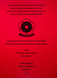 PENJATUHAN SANKSI PIDANA TERHADAP ANAK SEBAGAI PELAKU TINDAK PIDANA PERDAGANGAN ANAK (STUDI PUTUSAN NOMOR 24/PID.SUS-ANAK/2021/PN.PLG DAN PUTUSAN NOMOR 41/PID.SUS-ANAK/2022/PN.TJK)