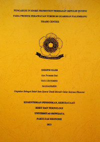 PENGARUH IN STORE PROMOTION TERHADAP IMPULSE BUYING PADA PRODUK PERAWATAN TUBUH DI GUARDIAN PALEMBANG TRADE CENTER.