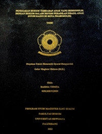 PENEGAKAN HUKUM TERHADAP ANAK YANG BERKONFLIK DENGAN HUKUM DALAM SISTEM PERADILAN PIDANA ANAK (STUDI KASUS DI KOTA PRABUMULIH)