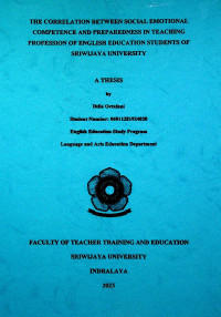 THE CORRELATION BETWEEN SOCIAL EMOTIONAL COMPETENCE AND PREPAREDNESS IN TEACHING PROFESSION OF ENGLISH EDUCATION STUDENTS OF SRIWIJAYA UNIVERSITY