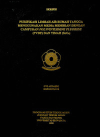 PURIFIKASI LIMBAH AIR RUMAH TANGGA MENGGUNAKAN MEDIA MEMBRAN DENGAN CAMPURAN POLYVINYLIDENE FLUORIDE (PVDF) DAN TIMAH (SnO)