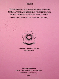 PENGARUH KUALITAS LAYANAN POSYANDU LANSIA TERHADAP PERILAKU KESEHATAN PENDUDUK LANSIA DI DESA BEDEGUNG KECAMATAN PANANG ENIM KABUPATEN MUARA ENIM SUMATERA SELATAN