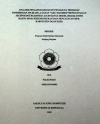 ANALISIS PENGARUH KESIAPAN PENGGUNA TERHADAP PENERIMAAN APLIKASI LAYANAN “AKU MANDIRI” MENGGUNAKAN TECHNOLOGY READINESS ACCEPTANCE MODEL (TRAM) (STUDI KASUS: DINAS KEPENDUDUKAN DAN PENCATATAN SIPIL KABUPATEN OGAN ILIR)