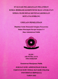 EVALUASI PELAKSANAAN PELATIHAN KERJA BERBASIS KOMPETENSI BAGI ANGKATAN KERJA OLEH DINAS KETENAGAKERJAAN KOTA PALEMBANG