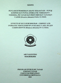 PENGARUH PEMBERIAN ARANG SEKAM PADI – PUPUK KOMPOS DAN PUPUK ANORGANIK TERHADAP P- TERSEDIA, PH TANAH DAN PERTUMBUHAN TANAMAN CAISIM (Brassica chinensis) PADA ULTISOL