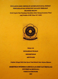 PENGARUH GOOD CORPORATE GOVERNANCE (GCG), UKURAN PERUSAHAAN DAN EFFECTIVE RATE TERHADAP TRANSFER PRICING (STUDI EMPIRIS PADA PERUSAHAAN MANUFAKTUR SEKTOR BARANG KONSUMEN PRIMER YANG TERDAFTAR DI BEI TAHUN 2017-2020).