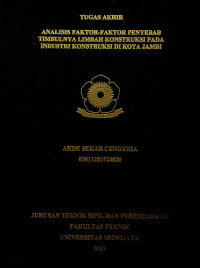 ANALISIS FAKTOR-FAKTOR PENYEBAB TIMBULNYA LIMBAH KONSTRUKSI PADA INDUSTRI KONSTRUKSI DI KOTA JAMBI