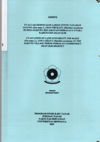 EVALUASI KESESUAIAN LAHAN UNTUK TANAMAN JAGUNG (ZEA MAYS L.) DAN UBI KAYU (MANIHOT ESCULENTA) DI DESA BAKUNG KECAMATAN INDRALAYA UTARA KABUPATEN OGAN ILIR