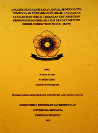 ANALISIS PENGARUH ZAKAT, INFAK, SEDEKAH (ZIS), PEMBIAYAAN PERBANKAN SYARIAH, REKSADANA SYARIAH DAN SUKUK TERHADAP PERTUMBUHAN EKONOMI INDONESIA 2011-2019 DENGAN METODE ERROR CORRECTION MODEL (ECM).