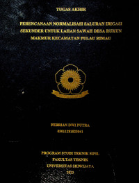 PERENCANAAN NORMALISASI SALURAN IRIGASI SEKUNDER UNTUK LAHAN SAWAH DESA RUKUN MAKMUR KECAMATAN PULAU RIMAU