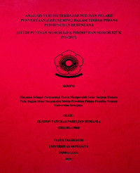 ANALISIS YURIDIS TERHADAP PUTUSAN PELAKU PENYERTAAN (DEELNEMING) DALAM TINDAK PIDANA PEMBUNUHAN BERENCANA (STUDI PUTUSAN NOMOR 829 K PID/2017 DAN NOMOR 827 K PID/2017)