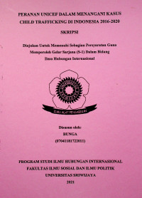 PERANAN UNICEF DALAM MENANGANI KASUS CHILD TRAFFICKING DI INDONESIA 2016-2020