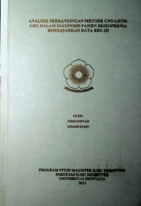 ANALISIS PERBANDINGAN METODE CNN-LSTM-GRU DALAM DIAGNOSIS PASIEN SKIZOFRENIA BERDASARKAN DATA EEG 2D