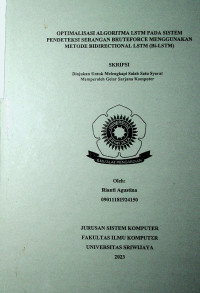 OPTIMALISASI ALGORITMA LSTM PADA SISTEM PENDETEKSI SERANGAN BRUTEFORCE MENGGUNAKAN METODE BIDIRECTIONAL LSTM (BI-LSTM)